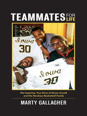 cover image of Teammates for Life: the Inspiring, True Story of Kenny Arnold and the Hawkeye Basketball Family